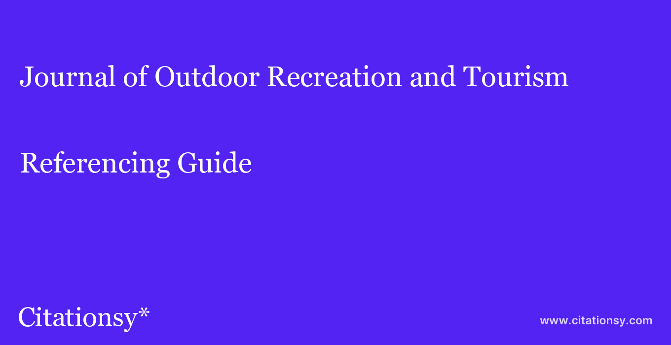 cite Journal of Outdoor Recreation and Tourism  — Referencing Guide